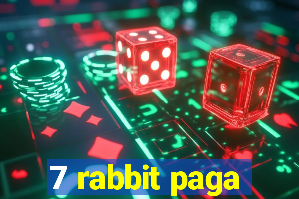 7 rabbit paga